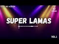 🎋SUPER LAMAS VOL.1🎋 Exitos del recuerdo