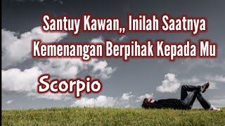 Scorpio🧚‍♀️Santuy Kawan,, Inilah Saatnya Kemenangan Berpihak Kepada Mu🏆🎉🌹