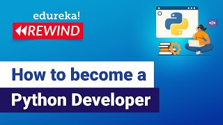 How to become a Python Developer | Python Developer Skills | Python Career| Edureka Rewind - 7