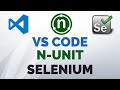 Step by Step N-Unit Test Project in VS Code with Selenium Web Driver and C#