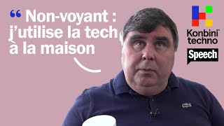 Comment font les personnes non-voyantes pour utiliser les appareils du quotidien ? | Konbini