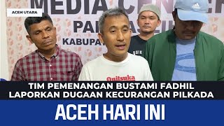 TIM PEMENANGAN BUSTAMI FADHIL LAPORKAN DUGAAN KECURANGAN PILKADA | Berita Aceh Hari Ini