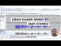 B.T.S : Cara Ubah Suara Mono Jadi Stereo | Audacity