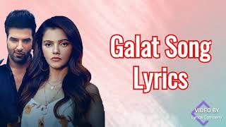 Galat Lyrics | Asees Kaur | Rubina Dilaik, Paras Chhabra | Vikas | Raj Fatehpur