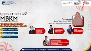 Sosialisasi dan Talkshow MBKM & Webinar Nasional Kemerdekaan: 