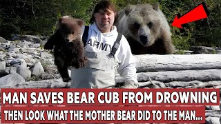 Man Saved Grizzly Bear Cub from Drowning, Then Look What Mother Bear Did #bears  #wildlife #animal