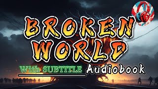 BROKEN WORLD | Free Audiobook | Learn English Through Audiobook with SUBTITLE
