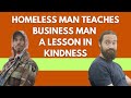 Homeless Man Teaches Business Man A Lesson In Kindness