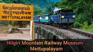 Nilgiri Mountain Railway Museum - Mettupalayam