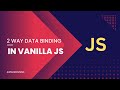 How to Create Dynamic UIs with Two-Way Data Binding in JavaScript | 2 way data binding | Awwfrontend