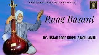 Raag Basant | Jamming session | Sangeet Ratan Ust.Prof. Kirpal Singh Jandu Ji