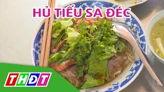 Đến Sa Đéc là phải thưởng thức ngay món ăn trứ danh này | THDT