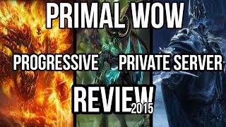 Primal WoW - Private Server Review 2015 - Progressive Realm.