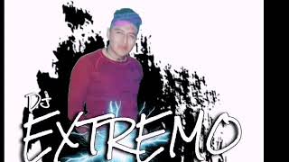 Dj EXTREMO REGUETON Y CUMBIAS