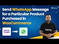 How to Send WhatsApp Message for a Particular Product Purchased in WooCommerce (WhatsApp Cloud API)