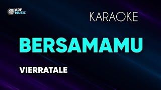 Vierratale - Bersamamu Karaoke