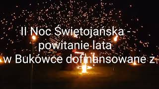 II Noc Świętojańska - powitanie lata w Sołectwie Bukówka Cz. 2