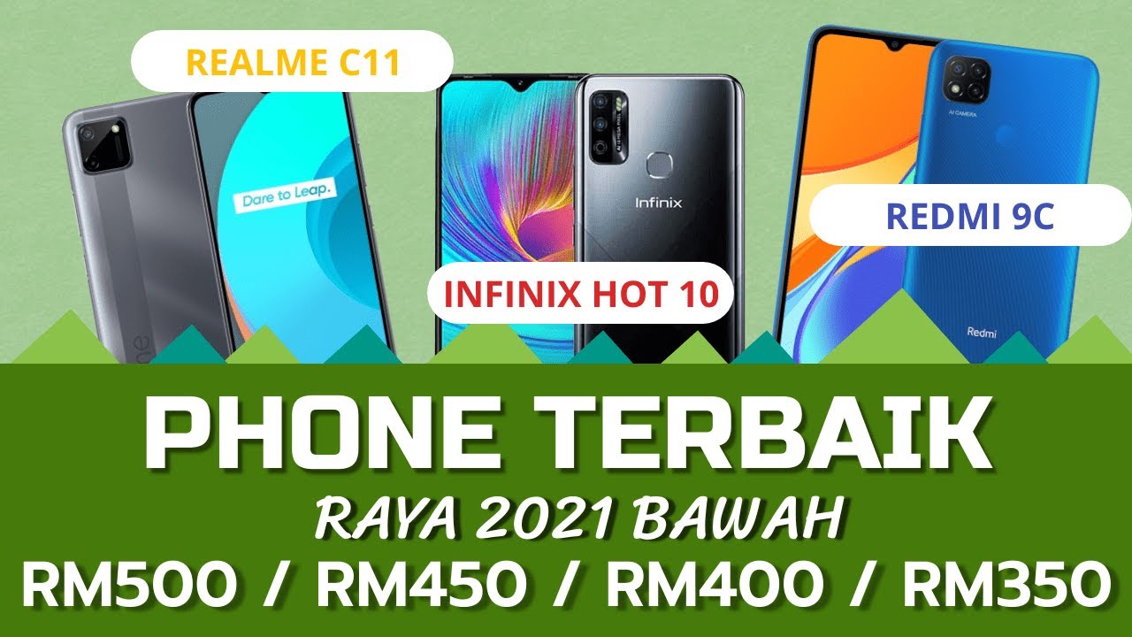 TELEFON TERBAIK RAYA 2021 : BAWAH RM500 / RM450 / RM400 / RM350 ...