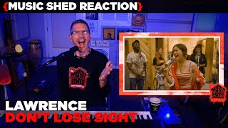 Music Teacher REACTS | Lawrence "Don't Lose Sight" | MUSIC SHED EP193
