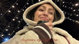 the first week of december | vlogmas ep one.