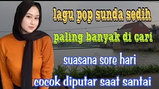 LAGU POP SUNDA SEDIH// cocok diputar saat santai @pakidulanchannel