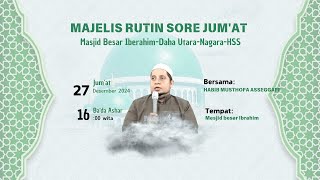 🔴[LIVE] MAJELIS MAULID HABSYI \u0026 KITAB MANHAJUS SAWI | MAJELIS SORE JUM'AT | MASJID BESAR IBRAHIM