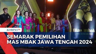 Semarak Pemilihan Mas Mbak Jateng 2024, 66 Finalis Bersaing Menjadi Duta Pariwisata Jateng