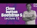 Close button in Bootstrap 5 Hindi | Close button not working in bootstrap 5 | Close button example