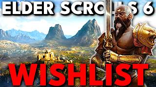 A (Completely Reasonable) Elder Scrolls 6 Wishlist