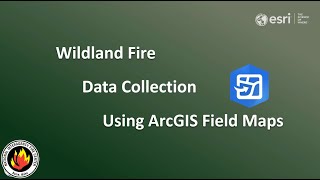 Field Maps Data Collection for Wildland Fire