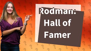 Is Dennis Rodman a hof?