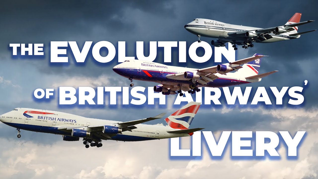 The Evolution Of British Airways' Livery - YouTube