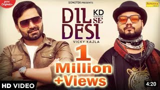 Dil Se Desi (Official Video) KD Desi Rock, Vicky Kajla | Haryanvi Song | Latest Haryanvi Song 2022