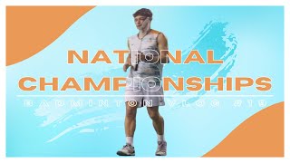 Badminton Vlog #19 | NATIONAL CHAMPIONSHIPS VLOG!!!!!!!