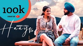 Haaye Ve Lyrics Ammy Virk || Lyrics Video || New Punjabi Lyrics Song 2021 || A Hans Films #ahansfilm