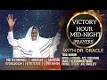 victory hour midnight prayer with dr. oracle