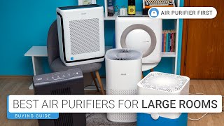Best Air Purifiers for Large Rooms - Tested & Compared!