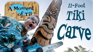 11-Foot Tiki Carve - A Moment of Tiki Episode 70