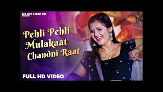 meri pehli pehli mulakat | meri pehli pehli piya mulakat chandni raat | anjali raghav chandni raat