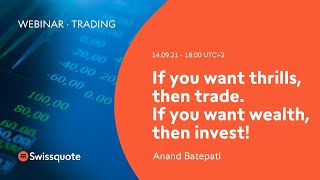 If You Want Thrills, Then Trade. If You Want Wealth, Then Invest! | Swissquote