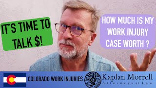 How Much Is a Workers’ Comp Case Worth? | Colorado Workers’ Compensation Explained