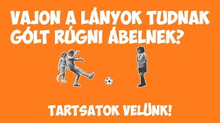 ⚽Vajon a lányok tudnak gólt rúgni Ábelnek?🥅