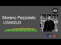 MORENO PEZZOLATO (LOS ANGELES )PODCAST40#