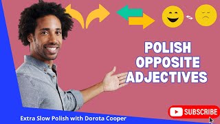 Master Polish Vocabulary: Unlock Opposite Adjectives