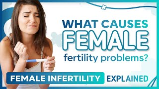 FEMALE INFERTILITY | Common Symptoms and Causes of Infertility In Women