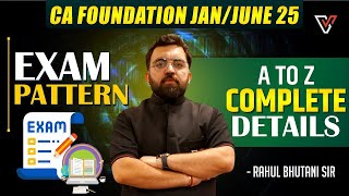 CA Foundation Jan/June 25 Exam Pattern📝|CA Foundation Exam Pattern Complete Details By Rahul Bhutani