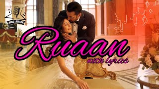 Ruaan Song | Lyricas | Tiger 3 | Salman Khan, Katrina Kaif | Pritam | Arijit Singh | Irshad Kamil