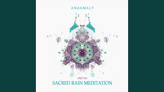 Sacred Rain Meditation (432 Hz)