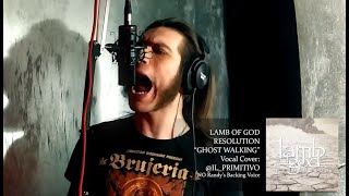 Lamb Of God - "Ghost Walking" (Vocal Cover) #lambofgod
