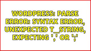 Wordpress: Parse error: syntax error, unexpected T_STRING, expecting ',' or ';'